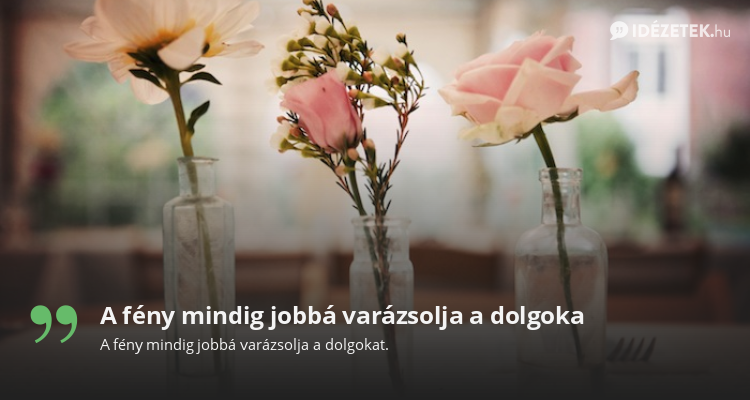 A fény mindig jobbá varázsolja a dolgoka