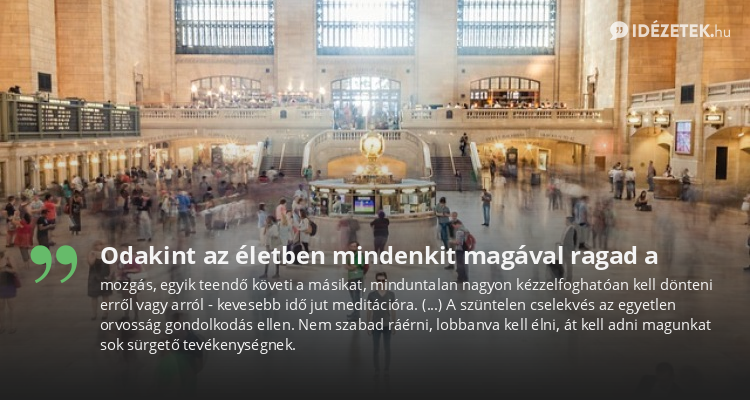 Odakint az életben mindenkit magával ragad a