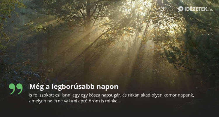 Még a legborúsabb napon