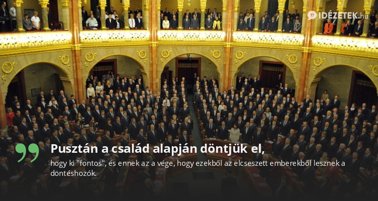 Pusztán a család alapján döntjük el,