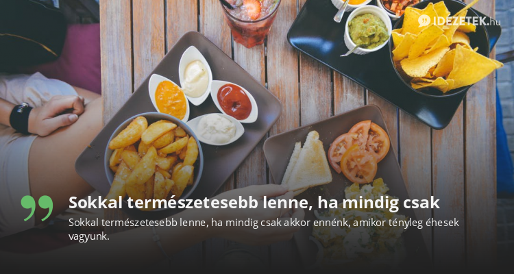 Sokkal természetesebb lenne, ha mindig csak