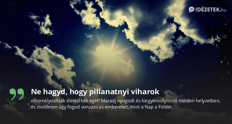 Ne hagyd, hogy pillanatnyi viharok